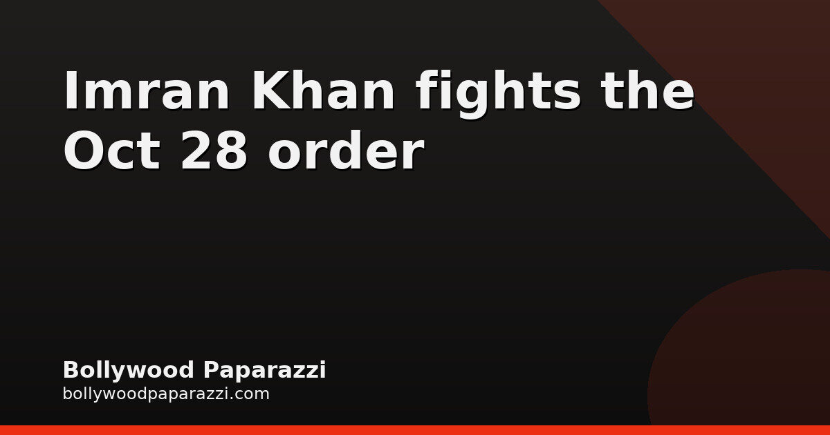 Imran Khan to fight Oct 28 exit notice in Bombay High Court