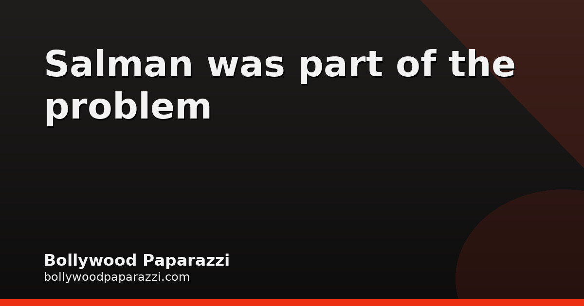 Palash Sen says Salman Khan was part of paid PR problem