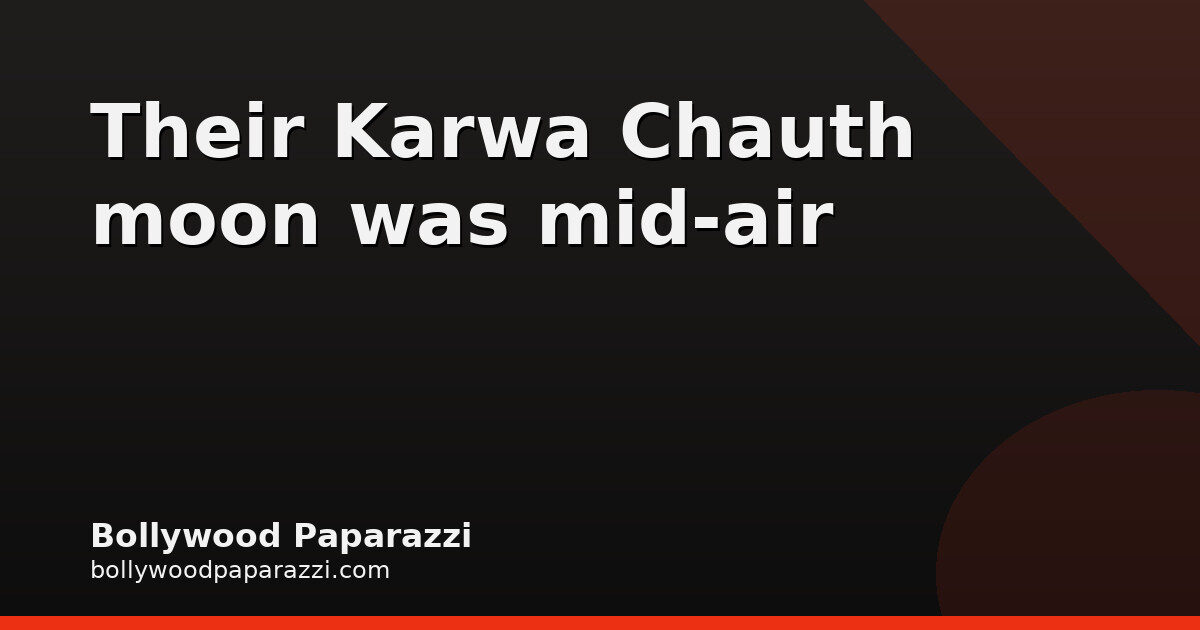 Parineeti Chopra ends Karwa Chauth fast at 35,000 feet