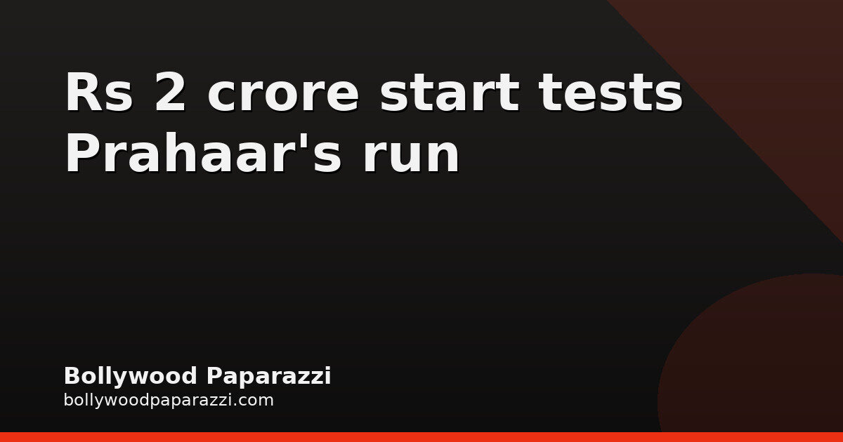 Prahaar opens at Rs 2 crore: what the low Day 1 means