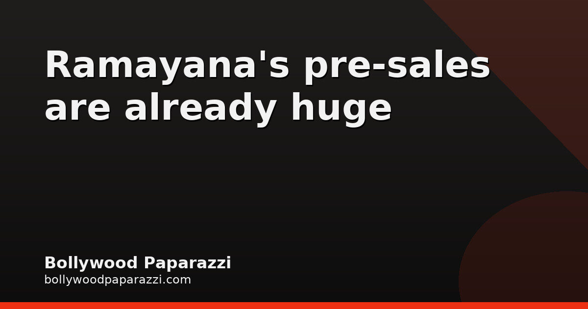 Ramayana Sells 1.33 Lakh Day-1 Tickets in National Chains
