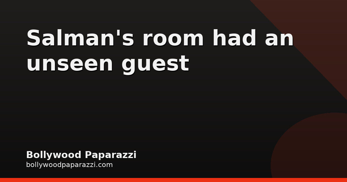 Salman Khan on the unseen presence in his Galaxy room